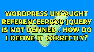 Wordpress Uncaught ReferenceError jQuery is not defined How do I define it correctly