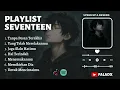 Download Lagu PLAYLIST SEVENTEEN TIKTOK SPOTIFY GALAU SPEED UP REVERB 2025 !!!