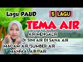 Lagu Tema Air Udara Api Subtema Air , Lagu Anak PAUD / TK