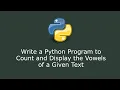 Write a Python Program to Count and Display the Vowels of a Given Text