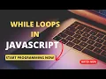 How to use While Loops in JavaScript Boost Your Coding Efficiency conditionally