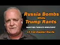 Download Lagu Russia Bombs while Trump Rants /Lt Col Daniel Davis