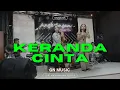 Download Lagu KERANDA CINTA - GN MUSIC LIVE ANGKRINGAN TEH ITA