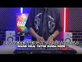 Download Lagu DJ KUMAHA MUN AING NYERENTENG X TALATAH [KOPLO] ARJUNA PRESENT