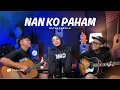 Download Lagu Nan Ko Paham - Nayla Fardila