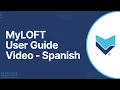 MyLOFT User Guide Video - Spanish