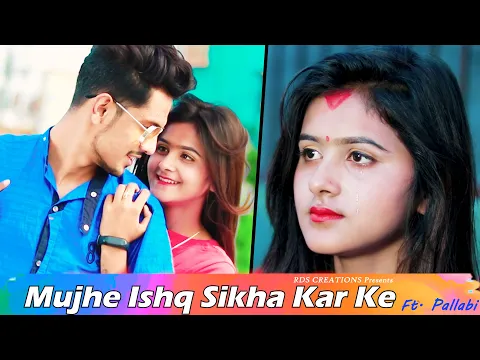 Download MP3 Mujhe Ishq Sikha Karke - Sneh upadhya | Latest Hindi Song 2020 | Heart Touching Love Story | RDS