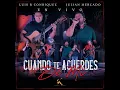 Cuando Te Acuerdes De Mi (En Vivo) - Luis R Conriquez & Julián Mercado