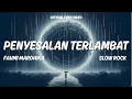 Lagu 🎵 Penyesalan Terlambat - Fahmi Mahardhika (Official Lyric Video) | Slow Rock Melayu #slowrockmelayu