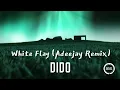 Dido - White Flag (Adeejay Remix)