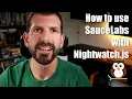 How to use SauceLabs with Nightwatch js for automated browser testing