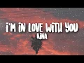 Download Lagu Kina - i'm in love with you | WITH LYRICS