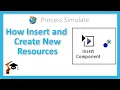 How to Insert and Create New Resources PROCESS SIMULATE