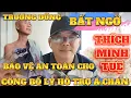 Download Lagu Trương Dũng : BẤT NGỜ LỘ LÝ DO Hỗ Trợ A Chan / Bảo Vệ MINH TUÊ #thichminhtue #doanvanbau #truongdung