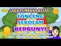 Lagu Lagu Pembuka Kelas dan Baris BerbarisLONCENG TELAH BERBUNYI - Lagu PAUD Awal Pelajaran TK  Terbaru