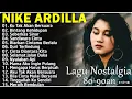 Download Lagu Nike Ardilla The Best || Lagu Lawas || Indonesia Tahun 80an