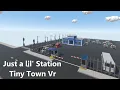 Just a lil Station - Tiny Town Vr