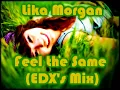 Lika Morgan - Feel the Same (EDX's Dubai Skyline Radio Mix)[Lyrics on screen]