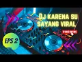 Download Lagu Dj Karna Su Sayang Slow Full Bass‼️ Dj Topeng 2025