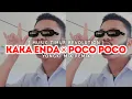 Download Lagu Kaka Enda × Poco Poco !!! - Yongki Mix - ( Music Timur Revolution ) Remix 2022