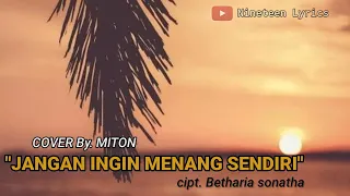 Download Jangan Ingin Menang Sendiri (Lirik) Cover By MITON MP3