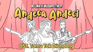 Download Musbro x Delima - Andeca Andeci (OST Tamu Tak Diundang) MP3