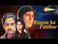 Lagu Raaste Kaa Patthar (HD) | Amitabh Bachchan | Shatrughan Sinha | Laxmi Chhaya |Bollywood Action Movie