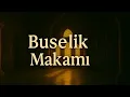 Download Lagu Buselik Makamında Huzur Veren Enstrümantal Türk Müziği | Geleneksel ve Duygusal Ezgiler