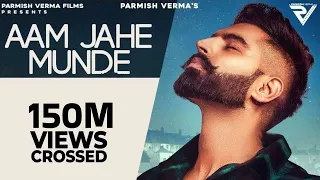 aam jahe munde parmish verma feat pardhaan desi crew laddi chahal