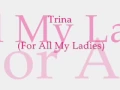 Trina (For All My Ladies)