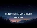 Aún estas en mis sueños - Rata Blanca (letra)