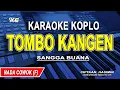 Download Lagu TOMBO KANGEN - Karaoke Koplo Nada Cowok / Pria  (SANGGA BUANA)