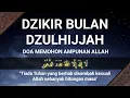 Download Lagu DZIKIR BULAN DZULHIJJAH HARI KE 6 AMALAN DI 10 HARI PERTAMA BULAN DZULHIJJAH