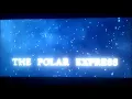DVD Opening to The Polar Express UK DVD (for Marcus Mille)