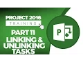 Project 2016 for Beginners Part 11 Linking and Unlinking Tasks in Microsoft Project 2016