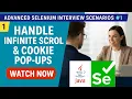 Advanced Selenium Java Interview Scenarios Handle Infinite Scroll Cookie Pop Up Window