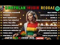 Reggae Terbaru 2025 Full Album 🎧 | Lagu Hits Spotify Indonesia | Musik Cover Santai