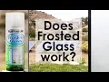Does Frosted Glass by Rust-oleum work