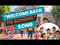 Welcome Back to School Song Children s Songs for Learning and Fun