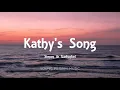 Simon & Garfunkel - Kathy's Song (Lyrics)