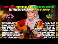 Lagu ❤️Top Hits Spotify Reggae Indonesia 2025 🔥💚 Full Album SKA Reggae Cover Musik Santai Terbaru Terbaik