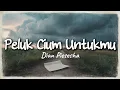 Peluk Cium Untukmu - Dian Piesesha | Lirik Penuh Kenangan \u0026 Rasa Rindu