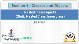 JAVA 4 6 NESTED CLASSES Part 1 STATIC NESTED CLASSES INNER CLASSES JAVA TUTORIOLS