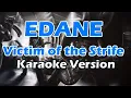 Download Lagu EDANE - VICTIM OF THE STRIFE (Karaoke Version)