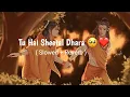 Lagu Tu Hai Sheetal Dhara || Slowed Reverb || Adipurush || Shreya Ghoshal || Sonu Nigam ||