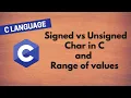 34 Signed vs Unsigned Char in C and Range of values and overflow of values wrap in C Language