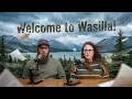 The Truth About Living in Wasilla Alaska