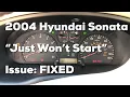 Hyundai Sonata 2004 No Crank Won t Start Issue