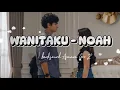 Download Lagu NOAH - WANITAKU ( Lyric Video by Backsound Asmara Gen Z)