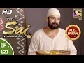 Download Lagu Mere Sai - Ep 121 - Full Episode - 14th March, 2018
